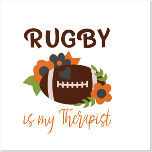 Rugby is my therapist Posters and Art